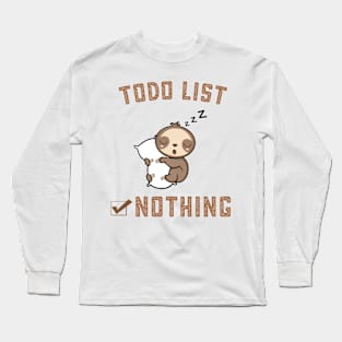 To do list nothing Long Sleeve T-Shirt